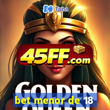 bet menor de 18